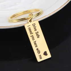 Drive Safe Ik heb je hier bij me nodig - sleutelhangerSleutelhangers
